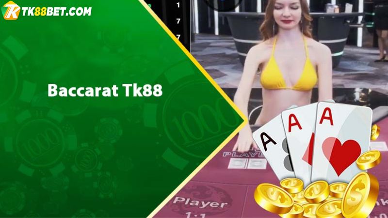 Cách tham gia Baccarat TK88