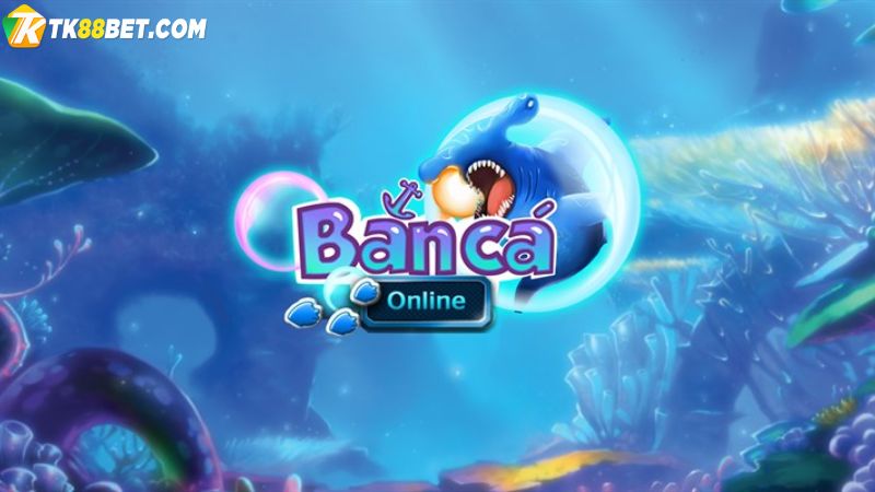 bắn cá online là gì