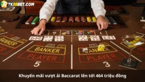 Khuyến mãi Baccarat vượt ải