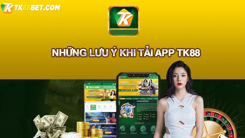 Lưu ý khi tải app TK88