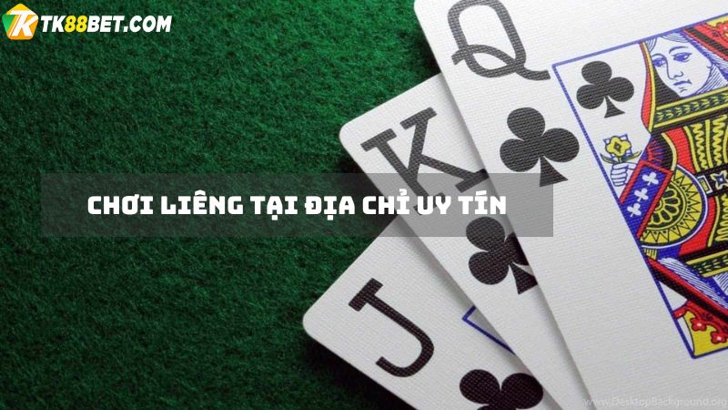 Chơi tại địa chỉ uy tín